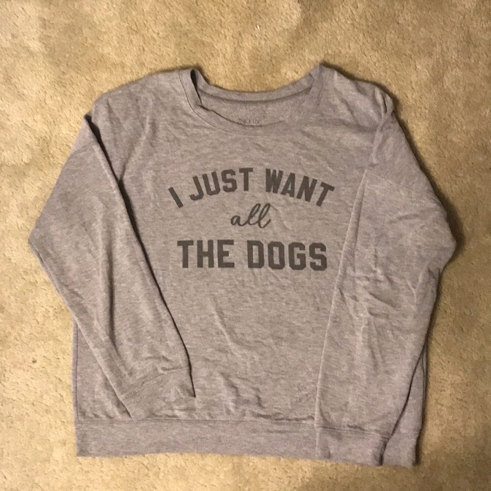 Dolman sweatshirt “I just want all the dogs”